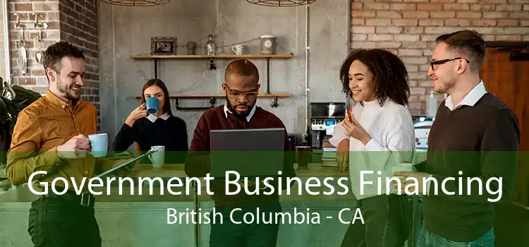 Government Business Financing British Columbia - CA