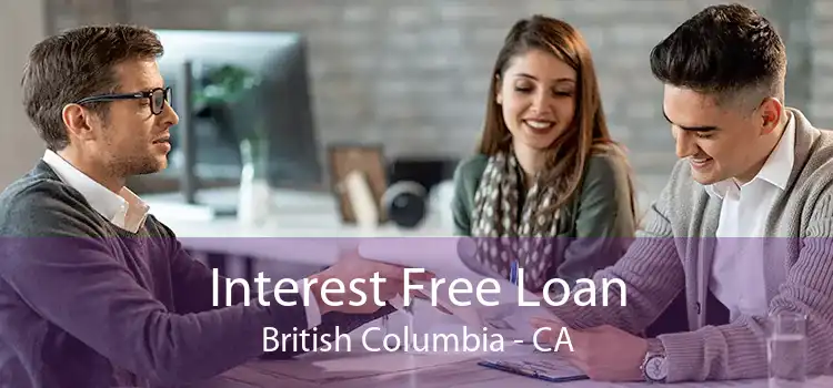 Interest Free Loan British Columbia - CA